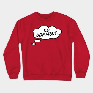 No Comment Crewneck Sweatshirt